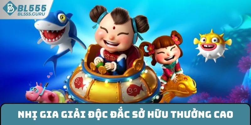 Nhị gia giải độc đắc sở hữu thưởng cao