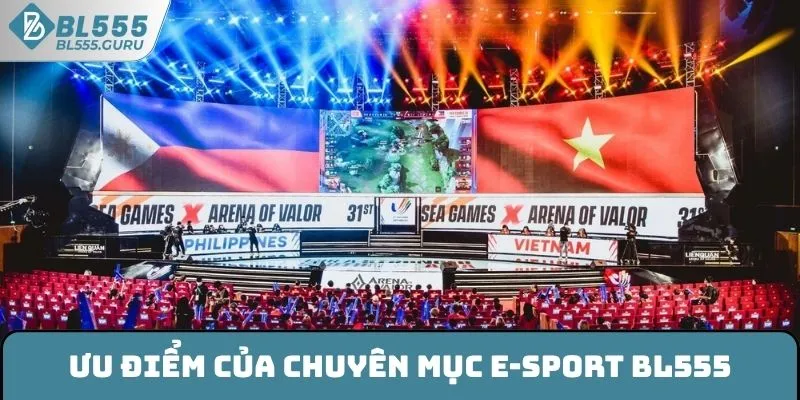 Ưu điểm của chuyên mục E-sport BL555