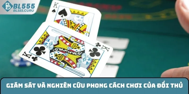 Giám sát và nghiên cứu phong cách chơi của đối thủ