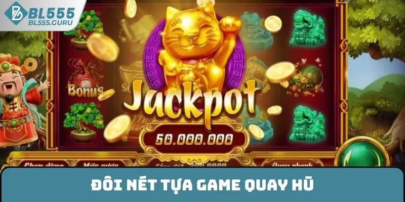 Đôi nét tựa game quay hũ