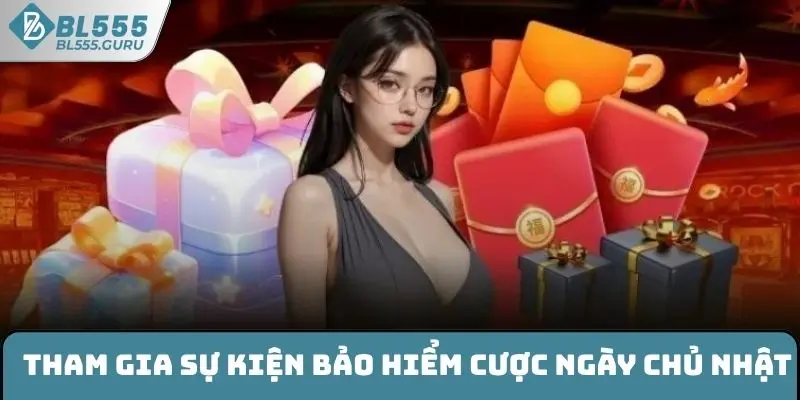 Tham gia sự kiện bảo hiểm cược ngày chủ nhật
