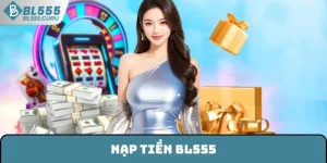 Nạp Tiền BL555 - Cách Thực Hiện Nhanh Trên Nền Tảng Cá Cược