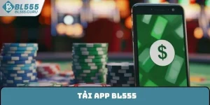 Tải App BL555 Nhanh Chóng An Toàn Trên 2 Hệ Điều Hành