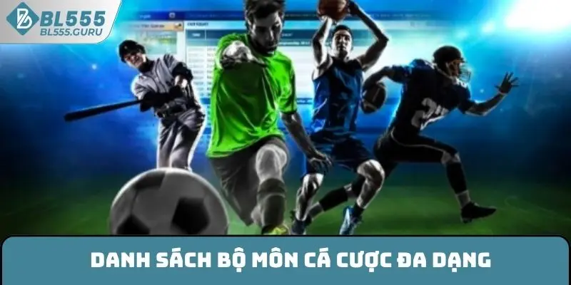 Danh sách bộ môn cá cược đa dạng