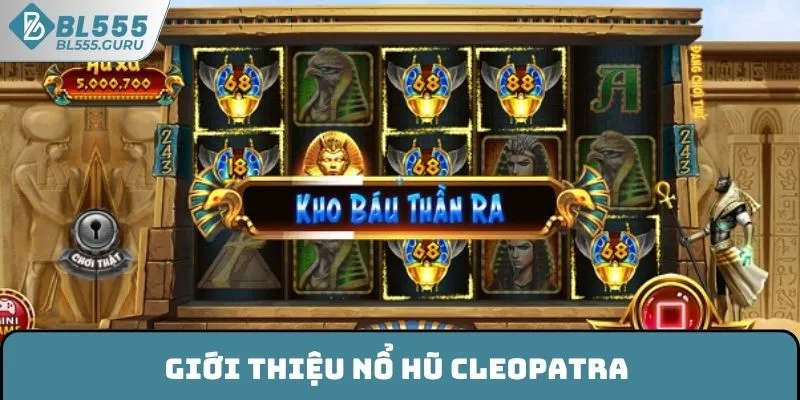 Nổ hũ Cleopatra - Slot game hấp dẫn tại BL555