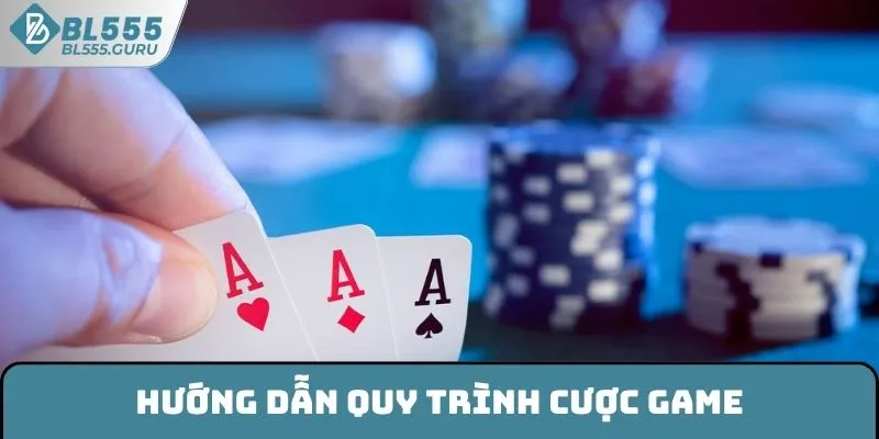 Tiến Lên BL555 - Thử Sức Cùng Dòng Game Truyền Thống Bất Bại 7 Hướng dẫn quy trình cược game