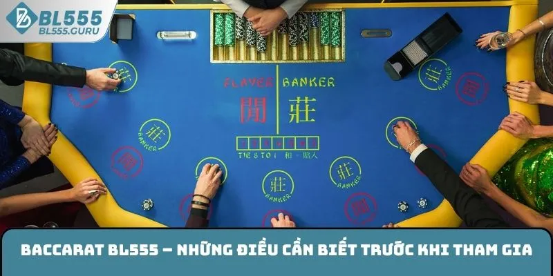 Baccarat BL555 - Siêu Phẩm Đẳng Cấp Được Ưa Chuộng Nhất Năm 5 Baccarat BL555 – Những điều cần biết trước khi tham gia