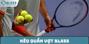 Kèo Quần Vợt BL555 - Thống Kê Những Hình Thức Cược Hấp Dẫn