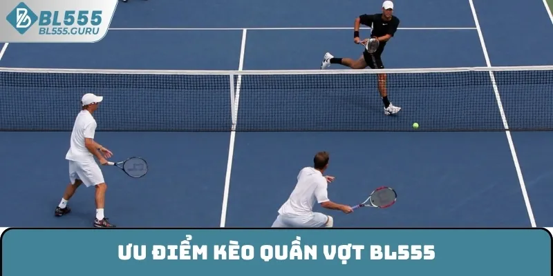 Ưu điểm kèo quần vợt BL555
