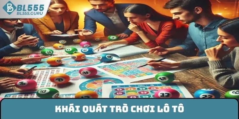 Lô Tô BL555 - Bí Quyết Giúp Bạn Săn Thưởng Thành Công 5 Khái quát trò chơi lô tô