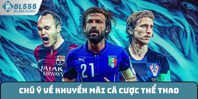 Chú ý về khuyến mãi cá cược thể thao