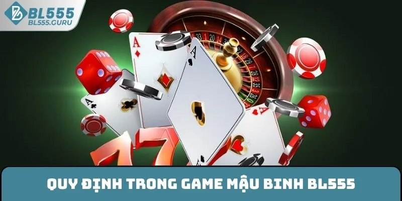 Quy định trong game Mậu binh BL555