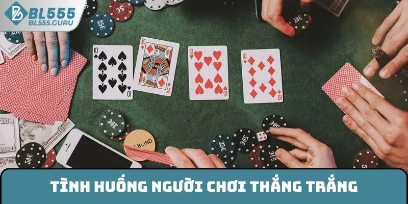 Tình huống quy định người chơi Mậu binh thắng trắng