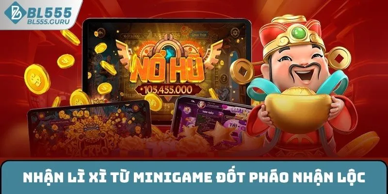 Nhận lì xì từ minigame Đốt pháo nhận lộc