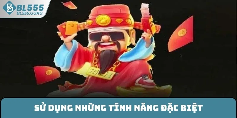 Sử dụng tính năng đặc biệt khi quay slot
