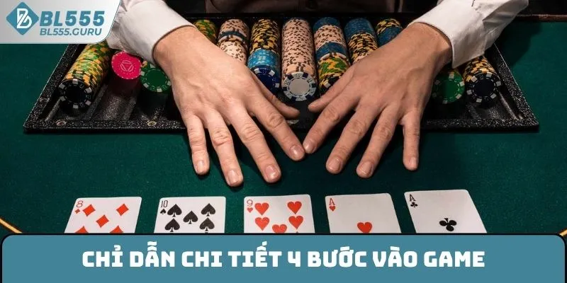 Chỉ dẫn chi tiết 4 bước vào game