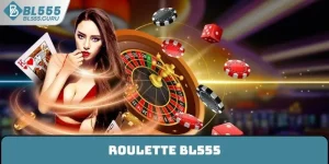 Roulette BL555 - Thử Vận May Cùng Vòng Xoay Kịch Tính