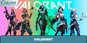 Valorant - Cá Cược Esports Nhập Vai Đầy Thú Vị Tại BL555