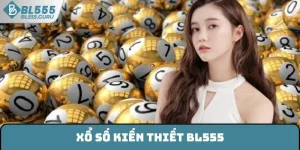 Xổ Số Kiến Thiết BL555 - Tham Gia Săn Thưởng Đổi Đời Nhanh